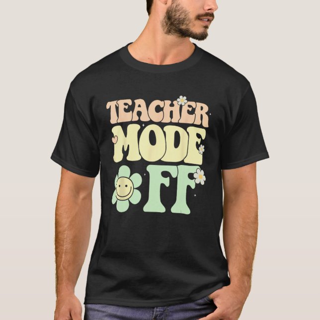 Camiseta Groovy Teacher Mode Off Last Day Of School Summer  (Frente)