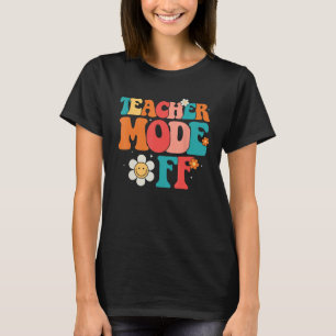 Camiseta Groovy Teacher Mode Off No Último Dia Do Verão Esc