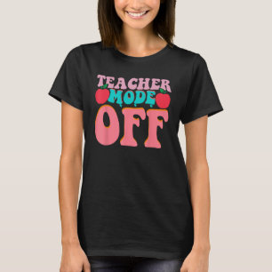 Camiseta Groovy Teacher Mode Off No Último Dia Do Verão Esc