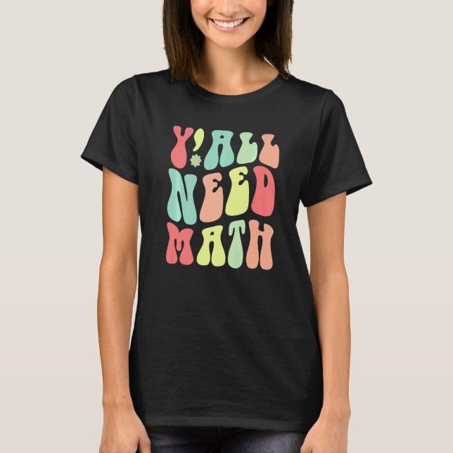 Camiseta Groovy, Vocês precisam de Professores de Matemátic (Frente)
