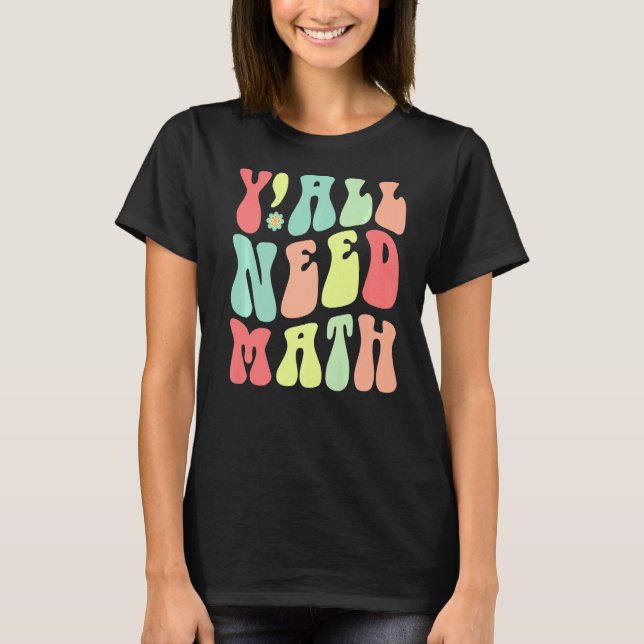Camiseta Groovy, Vocês precisam de Professores de Matemátic (Frente)
