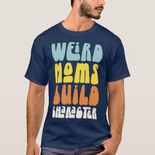 Camiseta Groovy Weird Mães Build Character Retro Mothers Da