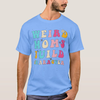 Camiseta Groovy Weird Mães constrói personagem engraçada Mã