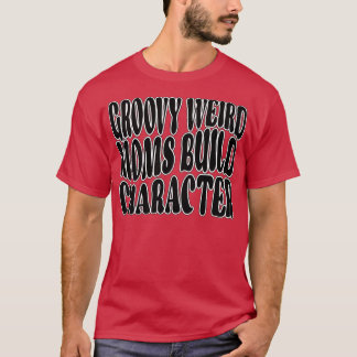 Camiseta Groovy Weird Mães constrói personagem engraçada mã