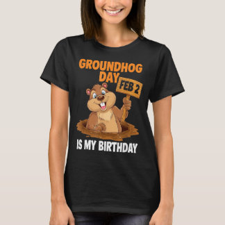 Camiseta Groundhog Day Is My Birthday February 2nd _1 