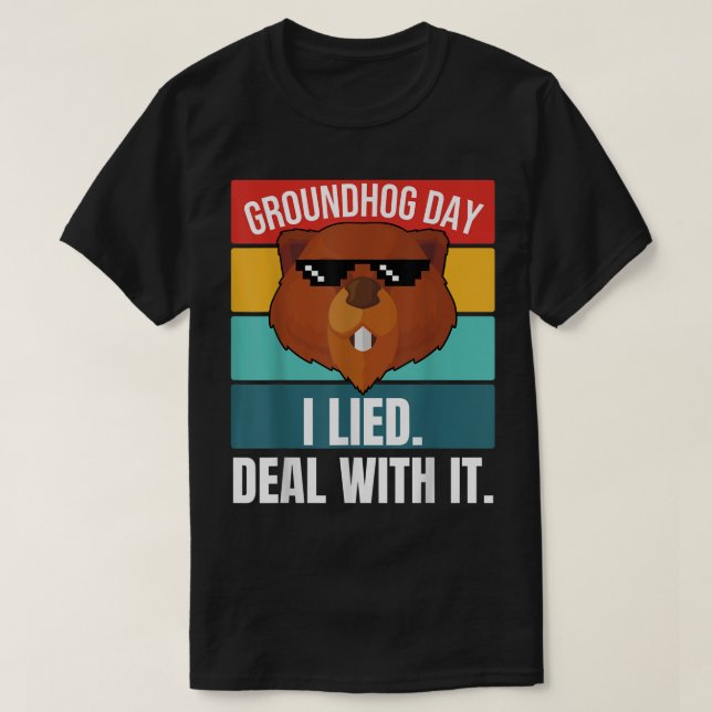 Camiseta Groundhog, Eu Mentia Com Ele, Woodchuck Ground Hog (Frente do Design)