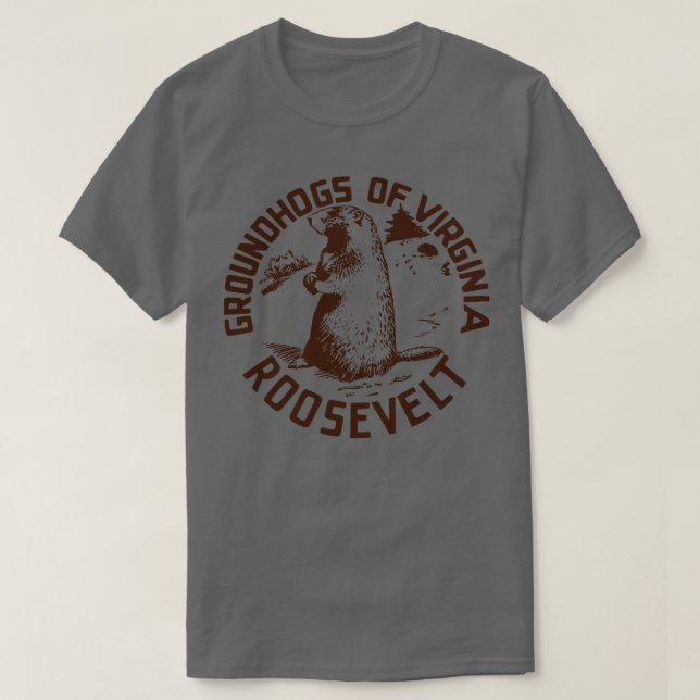 Camiseta Groundhogs da Virgínia para Franklin D Roosevelt (Frente do Design)