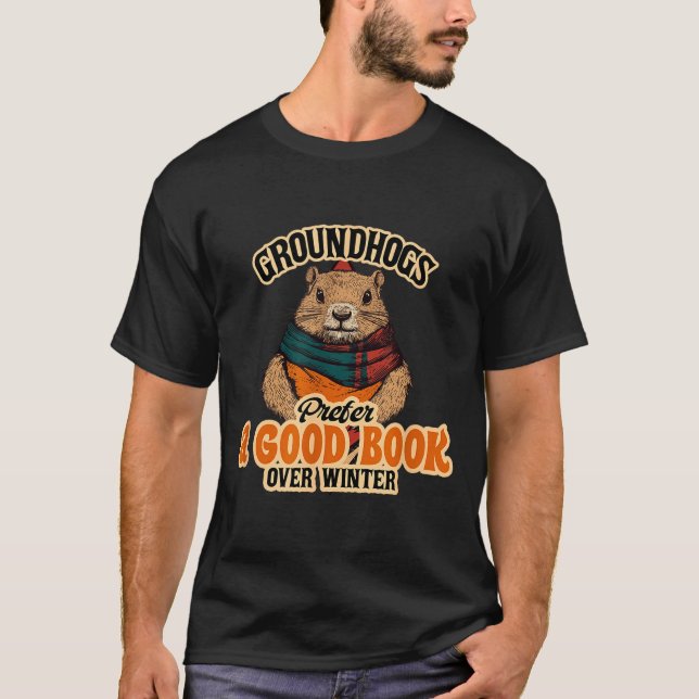 Camiseta Groundhogs Prefer A Good Book Over Winter  (Frente)