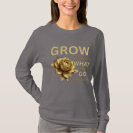 Camiseta Grow Through What You Go Through – Motivational 