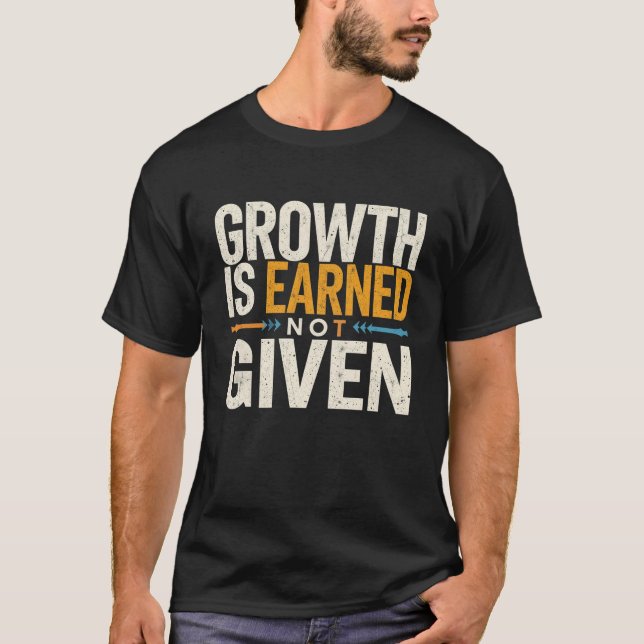 Camiseta Growth Is Earned Not Given Motivational Men’s  (Frente)