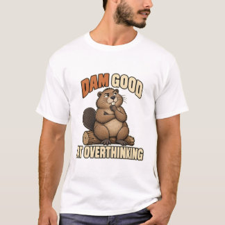 Camiseta Grübelnder Biber – Dam Good at Overthinking