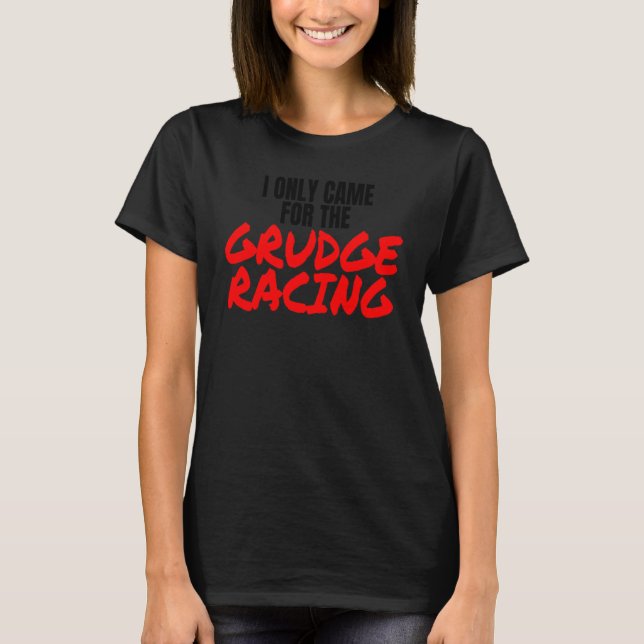 Camiseta Grudge Racing 1320 Drag Racer Eu Só Vim Para O Gru (Frente)