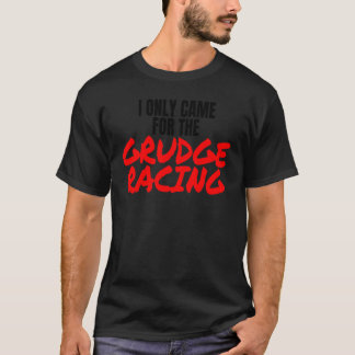 Camiseta Grudge Racing 1320 Drag Racer Eu Só Vim Para O Gru