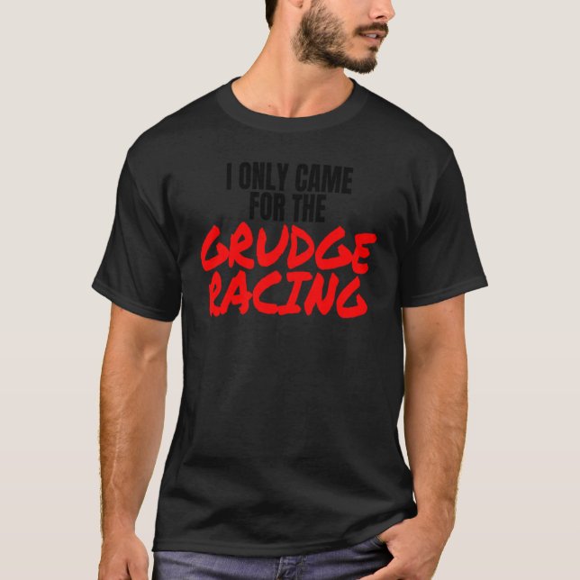 Camiseta Grudge Racing 1320 Drag Racer Eu Só Vim Para O Gru (Frente)