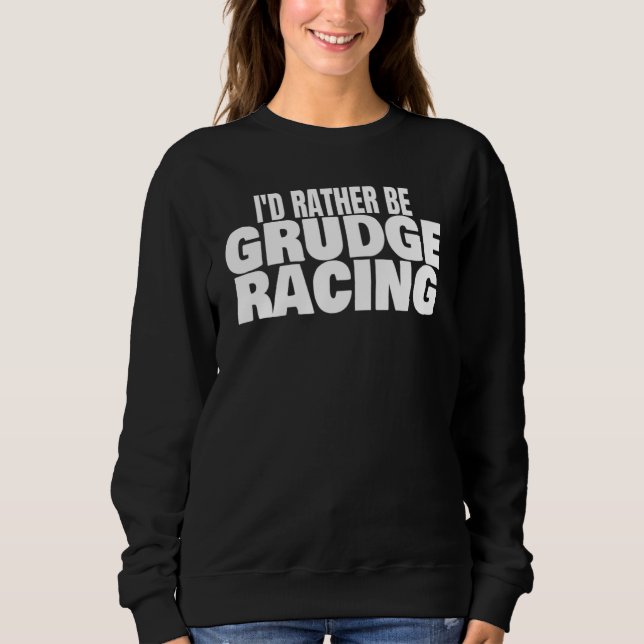 Camiseta Grudge Racing 1320 Drag Strip I'd Rather Be Grudge (Frente)