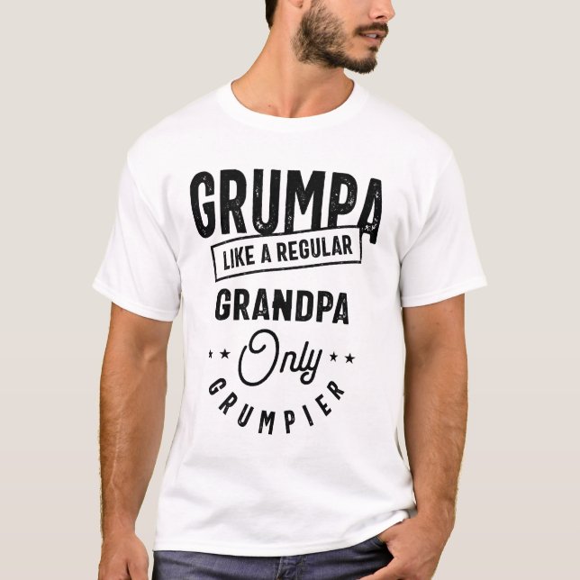 Camiseta Grumpa Como Um Vovô Regular Apenas Um Grumpier (Frente)