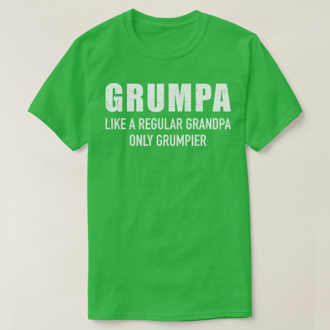 Camiseta Grumpa como vovô normal só grumpier (Frente do Design)