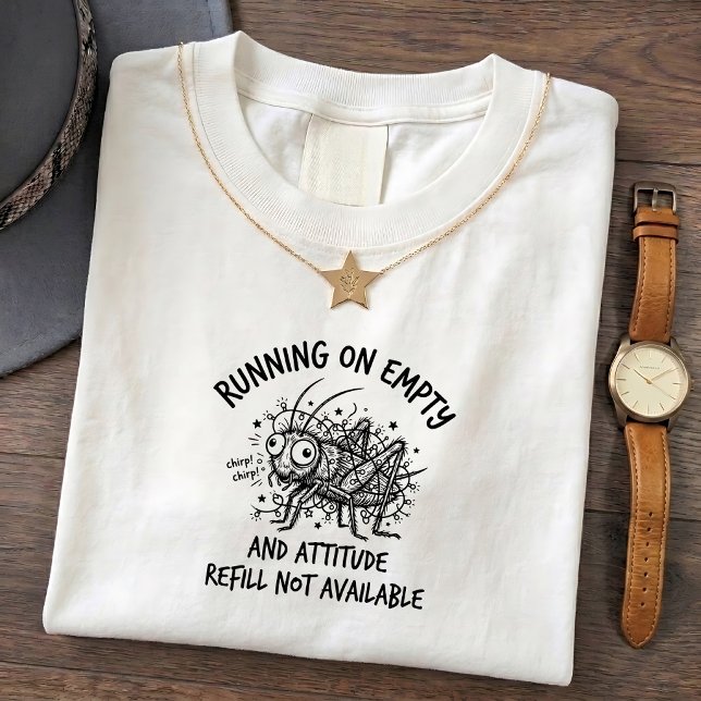 Camiseta Grumpy Chirping Cricket, Citação de Humor (Criador carregado)