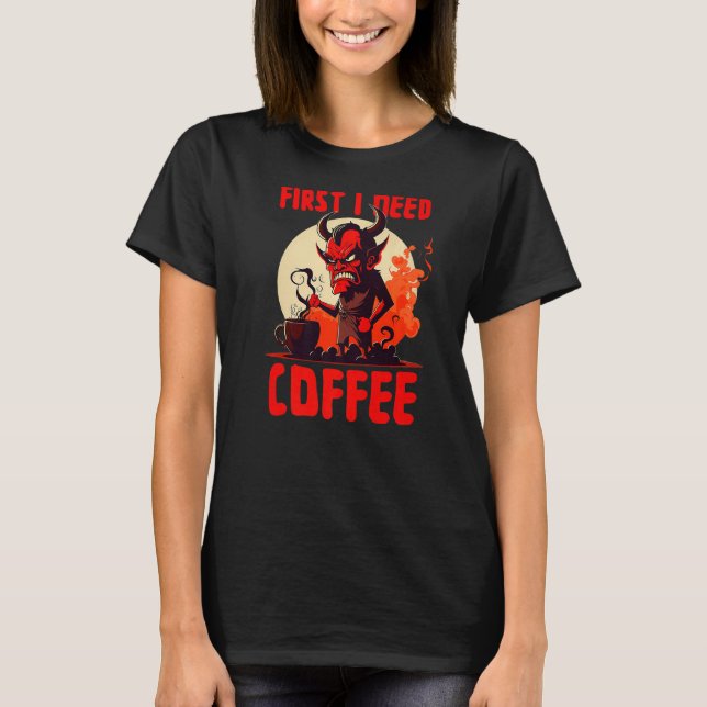 Camiseta Grumpy Devil - First I Need Coffee - Saying Premiu (Frente)