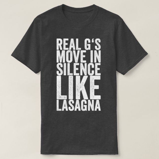 Camiseta Gs Reais Se Mover Em Silêncio Como Lasagna (Frente do Design)