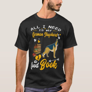 Camiseta GSD013 - Tudo O Que Preciso É Do Meu German shephe