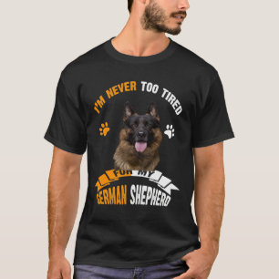 Camiseta GSD119 - Nunca estou muito cansado para o meu past