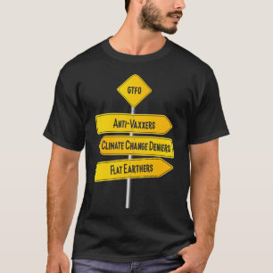 Camiseta GTFO AntiVaxxers Alterações climáticas Deniers Fla