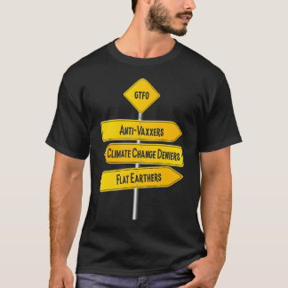 Camiseta GTFO AntiVaxxers Alterações climáticas Deniers Fla