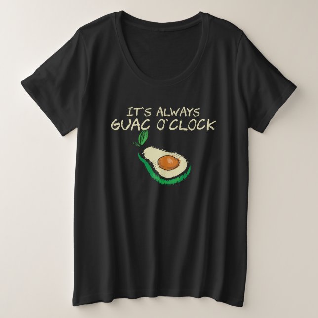 Camiseta Guacamole  It s Always Guac O Clock  Quote (Frente do Design)
