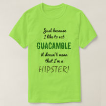 GUACAMOLE não significa HIPSTER!