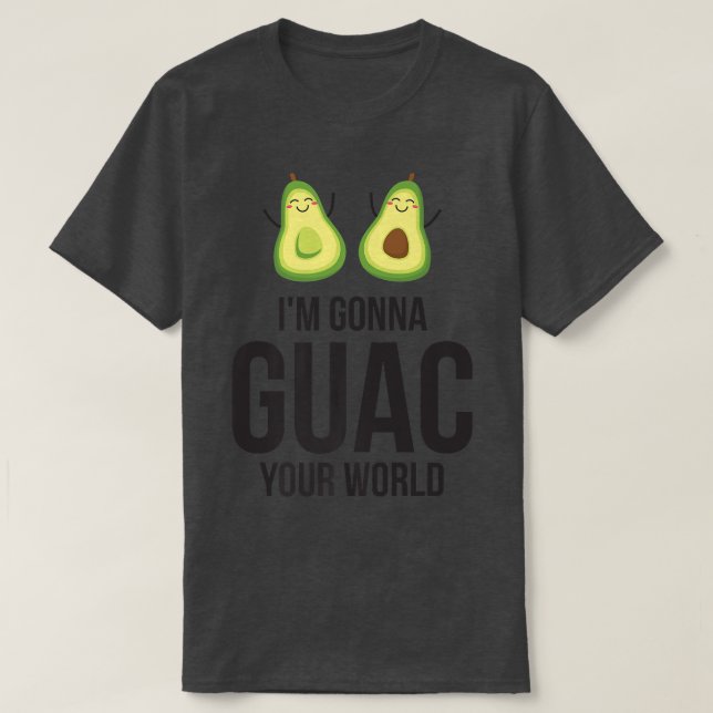 Camiseta GuacamoleGifts Avocado ClothingGuac Your World  (Frente do Design)