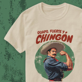 Camiseta Guapo Fuerte & Chingón Mexicano Espanhol