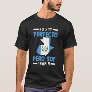 Camiseta Guatemala No Soy Perfecto Pero Soy Chapin Guatema