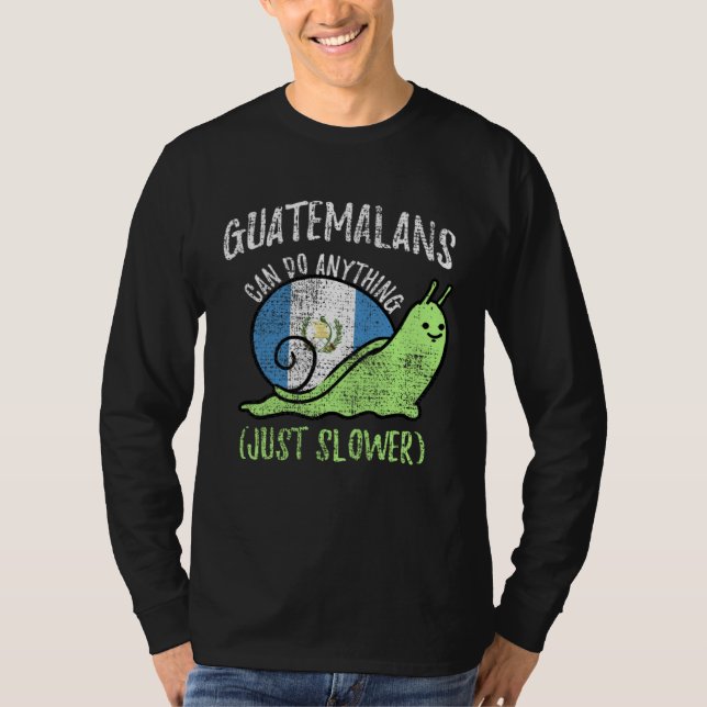 Camiseta Guatemalans Can Do Anything Just Slower  Guatemala (Frente)