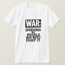 CAMISETA GUERRA: PATROCINADA POR PESSOAS QUE NÃO A COMBATER