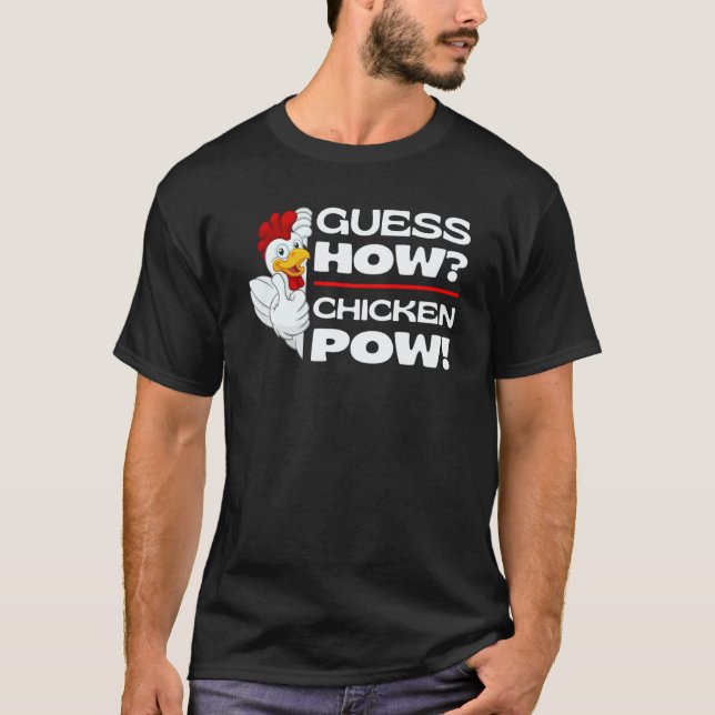 Camiseta Guess How Chicken Pow  Chickens Jokes Chicken Meme (Frente)