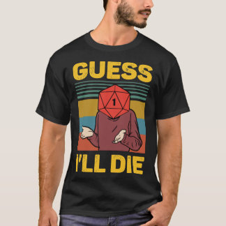 Camiseta Guess I&x27;ll Die D20 Vintage Funny DnD Tabletop
