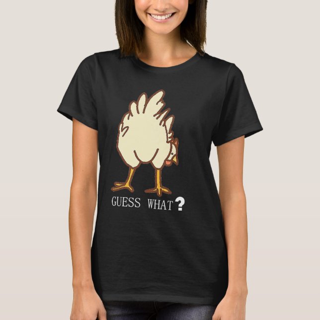 CAMISETA GUESS WHAT CHICKEN BUTT (Frente)