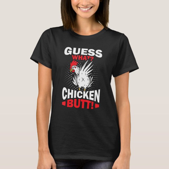 Camiseta Guess What Chicken Butt (Frente)