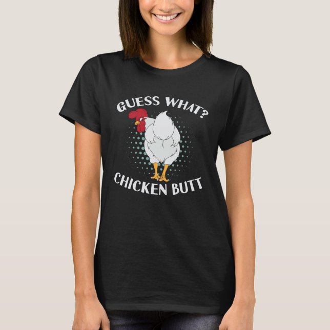 Camiseta Guess What Chicken Butt (Frente)