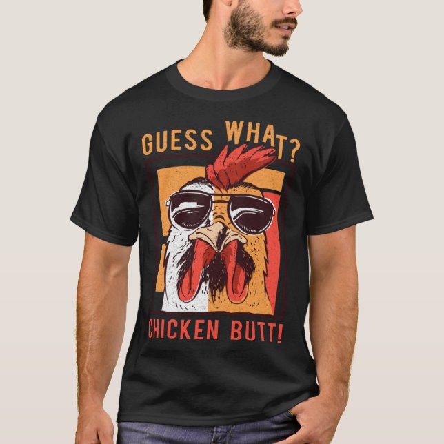 Camiseta Guess What Chicken Butt  DadSiblingsFriends Humor (Frente)