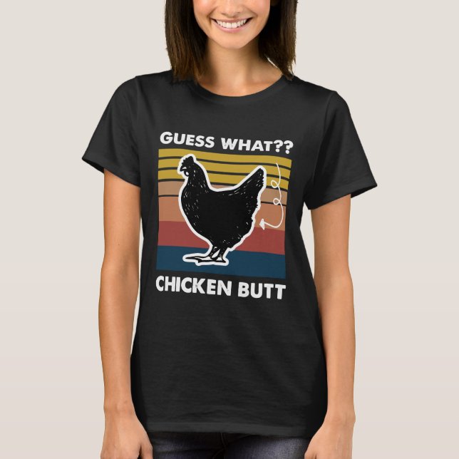 Camiseta Guess What Chicken Butt Retro Vintage    (Frente)