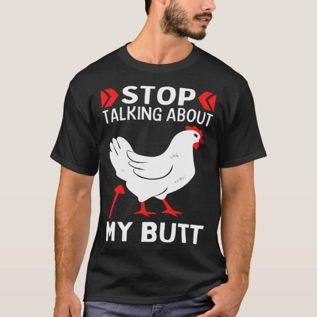 Camiseta Guess What Stop Talking About My Chicken Butt Chic (Frente)