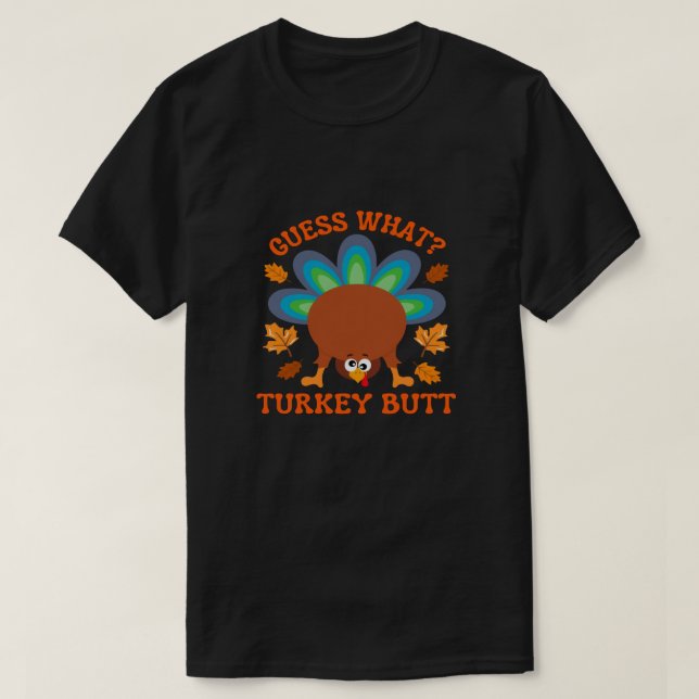 Camiseta Guess What Turkey Butt (Frente do Design)