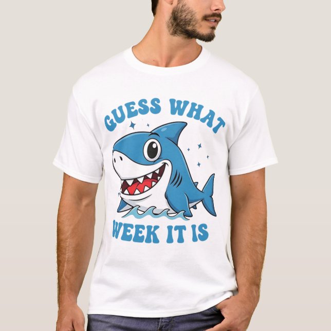 Camiseta Guess What Week It Is Funny Shark Awareness Ocean  (Frente)