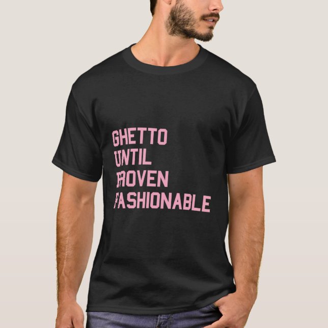 Camiseta Gueto até a comprovada moda - Rua de moda urbana (Frente)