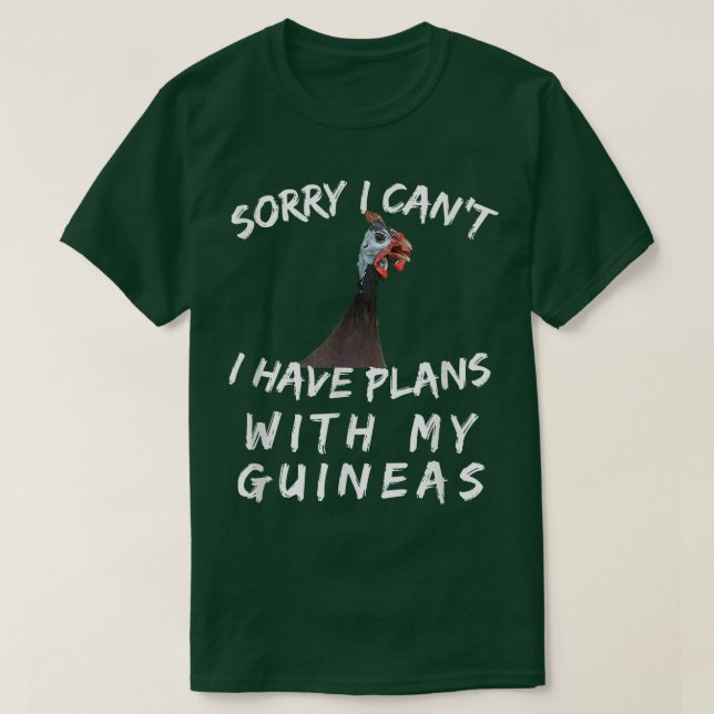 Camiseta Guinea Hen Gift Poultry Farm Country Funny Sorry I (Frente do Design)