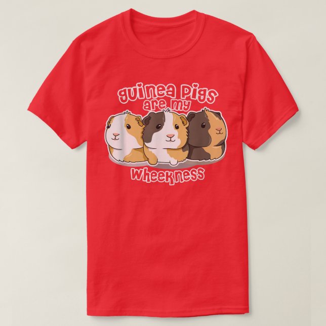 Camiseta Guinea pig are my wheekness Quote for a Guinea Pig (Frente do Design)