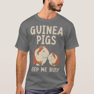 Camiseta Guinea Pigs Keep Me Busy Rodent Cavy Furry Pet Ani