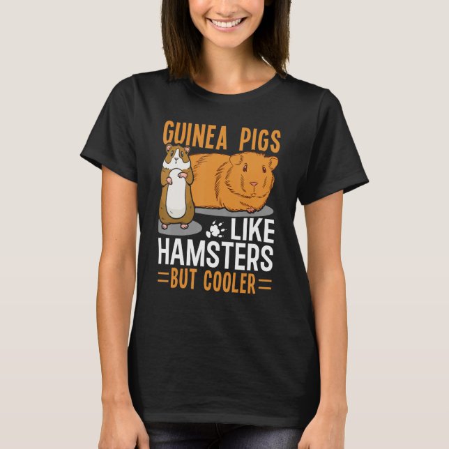 Camiseta Guinea Pigs Like Hamsters But Cooler (Frente)